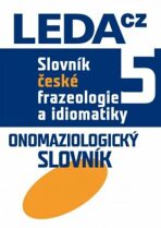 Slovník české frazeologie a idiomatiky 5 - František Čermák