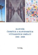 Slovník českých a slovenských výtvarných umělců 19.díl 1950 - 2008 (V - Vik) - 