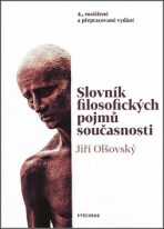 Slovník filosofických pojmů současnosti - Jiří Olšovský