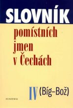 Slovník pomístních jmen v Čechách IV. /Big-Bož/ - Jana Matúšová