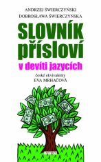 Slovník přísloví v devíti jazycích - Świerczyńska Dobrosława, ...