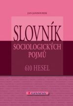 Slovník sociologických pojmů - 610 hesel - Jan Jandourek