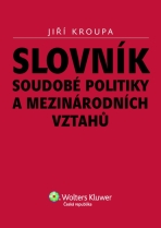 Slovník soudobé politiky a mezinárodních vztahů - 	Jiří Kroupa