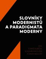Slovníky modernistů a paradigmata moderny - Tomáš Kubíček, ...