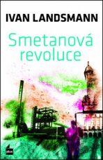 Smetanová revoluce - Ivan Landsmann