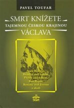 Smrt knížete Václava - Tajemnou českou krajinou - Pavel Toufar