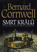 Smrt králů - Bernard Cornwell,Jiří Beneš