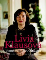 Livia Klausová - Smutkem neobtěžuju - Marcela Pecháčková, ...