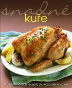 Snadné kuře - 100 nenáročných receptů pro každodenní vaření - Angela Drakeová