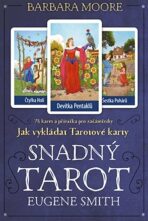 Snadný Tarot - kniha + tarotové karty - Barbara Moore,Eugene Smith