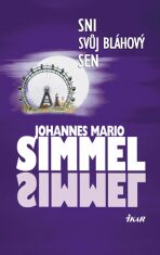 Sni svůj bláhový sen - Johannes Mario Simmel