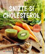 Snižte si cholesterol pomocí přírodních látek - Aloys Berg, Andrea Stensitzky, ...