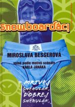 Snowboarďáci - Miroslava Besserová, ...