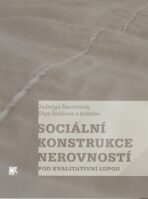 Sociální konstrukce nerovností pod kvalitativní lupou - Jadwiga Šanderová, ...