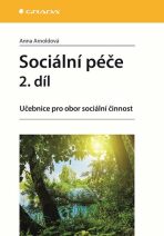 Sociální péče 2. díl - Učebnice pro obor sociální činnost - Anna Arnoldová