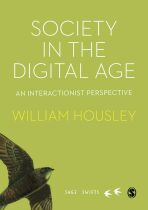 Society in the Digital Age: An Interactionist Perspective - Housley William