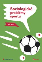 Sociologické problémy sportu - Aleš Sekot