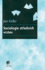 Sociologie středních vrstev - Jan Keller