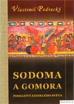 Sodoma a gomora, poselství zaniklého světa - Vlastimil Podracký