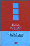 Sólokapr - Evelyn Waugh