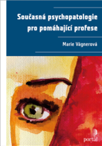 Současná psychopatologie pro pomáhající profese - Marie,Vágnerová