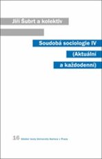 Soudobá sociologie IV. - Jiří Šubrt