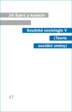 Soudobá sociologie V. - Jiří Šubrt