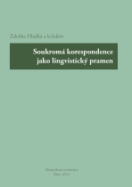 Soukromá korespondence jako lingvistický pramen - Zdeňka Hladká,  Robert Adam, ...