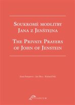 Soukromé modlitby Jana z Jenštejna / The Private Prayers of John of Jenstein - Richard Psík, Anna Pumrová, ...