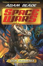 Space Wars (1) - Útok robodraka - Adam Blade
