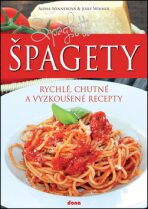 Špagety – rychlé, chutné a vyzkoušené recepty - Alena Winnerová,Josef Winner