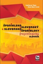 Španielsko-slovenský a slovensko-španielsky frazeologický slovník - Ladislav Trup,Jana Bakytová