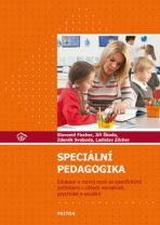 Speciální pedagogika - Edukace a rozvoj osob se specifickými potřebami v oblasti somatické, psychické a sociální - Zdeněk Svoboda, ...
