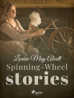 Spinning-Wheel Stories - Louisa May Alcott