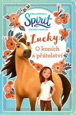 Spirit volnost nadevše - Lucky: O koních a přátelství - 