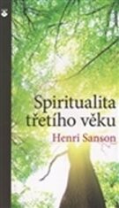 Spiritualita třetího věku - Henri Sanson