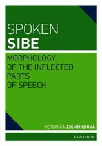 Spoken Sibe: Morphology of the Inflected Parts of Speech - Veronika Zikmundová