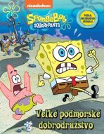 SpongeBob - Veľké podmorské dobrodružstvo - kolektiv autorů