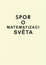 Spor o matematizaci světa - Petr Kůrka, ...
