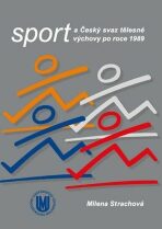 Sport a Český svaz tělesné výchovy po roce 1989 - Milena Strachová