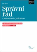 Správní řád s poznámkami a judikaturou (3. aktualizované a doplněné vydání podle stavu k 1.7.2017) - Petr Průcha