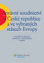 Správní soudnictví v České republice a ve vybraných státech Evropy - Vladimír Sládeček