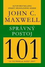 Správný postoj 101 - John C. Maxwell