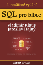 SQL pro blbce - Vladimír Klaus, ...