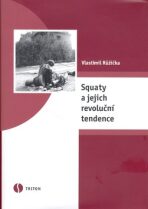 Squaty a jejich revoluční tendence - Vlastimil Růžička