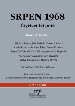 Srpen 1968: čtyřicet let poté - Ota Filip,  Václav Klaus, ...