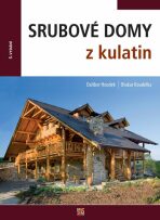Srubové domy z kulatin - Dalibor Houdek,Otakar Koudelka