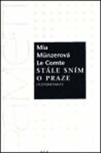 Stále sním o Praze - Vzpomínky - Münzerová Le Comte Mia