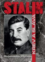 Stalin Krev a sláva - Svjatoslav Rybas