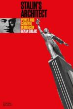 Stalin's Architect: Power and Survival in Moscow - Deyan Sudjic